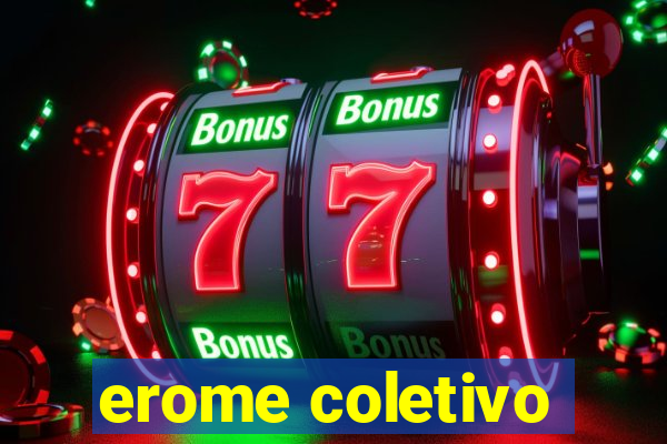 erome coletivo